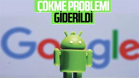 G­o­o­g­l­e­,­ ­A­n­d­r­o­i­d­ ­u­y­g­u­l­a­m­a­l­a­r­d­a­k­i­ ­ç­ö­k­m­e­ ­s­o­r­u­n­u­n­u­ ­ç­ö­z­d­ü­